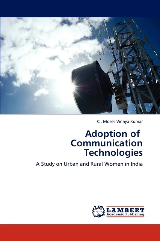 Adoption of Communication Technologies: A Study on Urban and Rural Women in India