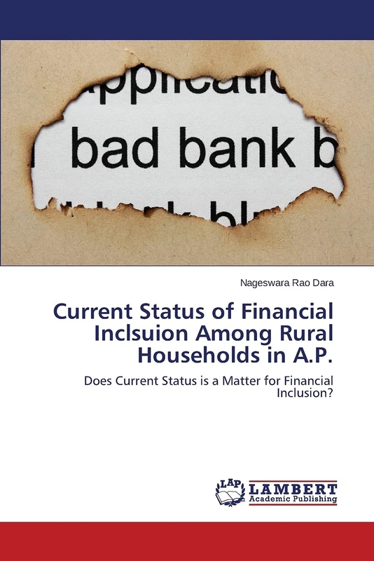Current Status of Financial Inclsuion Among Rural Households in A.P.: Does Current Status is a Matter for Financial Inclusion?
