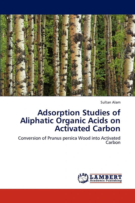 Adsorption Studies of Aliphatic Organic Acids on Activated Carbon: Conversion of Prunus persica Wood into Activated Carbon