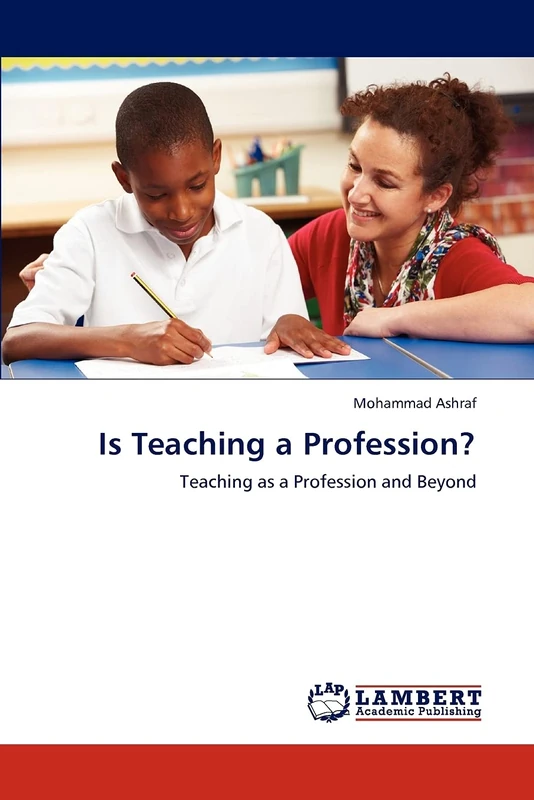 Is Teaching a Profession?: Teaching as a Profession and Beyond