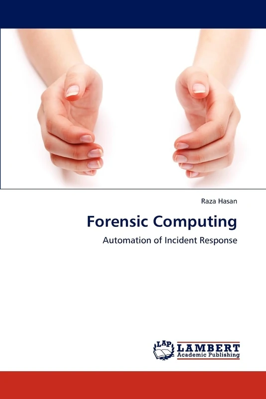 Forensic Computing: Automation of Incident Response