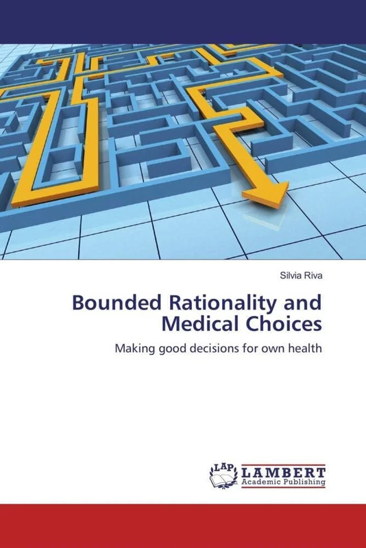 Bounded Rationality and Medical Choices: Making good decisions for own health