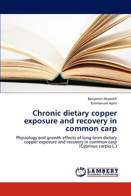 Chronic dietary copper exposure and recovery in common carp: Physiology and growth effects of long term dietary copper exposure and recovery in common carp (Cyprinus carpio L.)