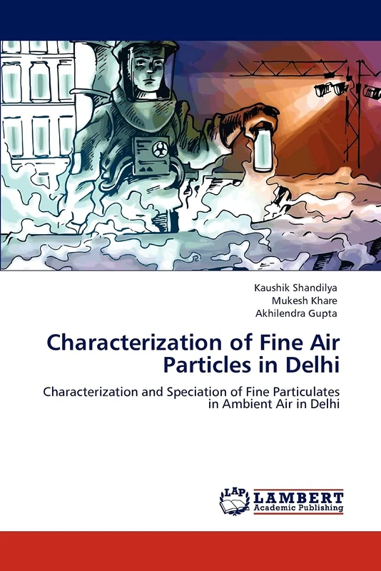 Characterization of Fine Air Particles in Delhi: Characterization and Speciation of Fine Particulates in Ambient Air in Delhi