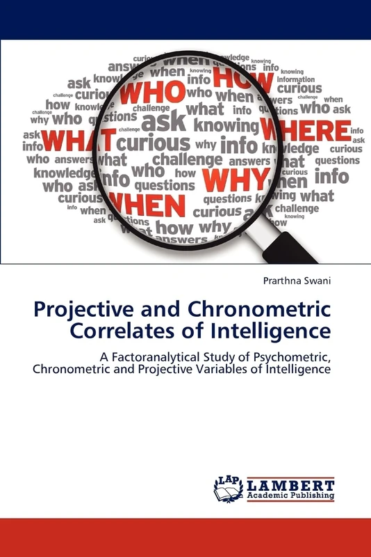 Projective and Chronometric Correlates of Intelligence: A Factoranalytical Study of Psychometric, Chronometric and Projective Variables of Intelligence