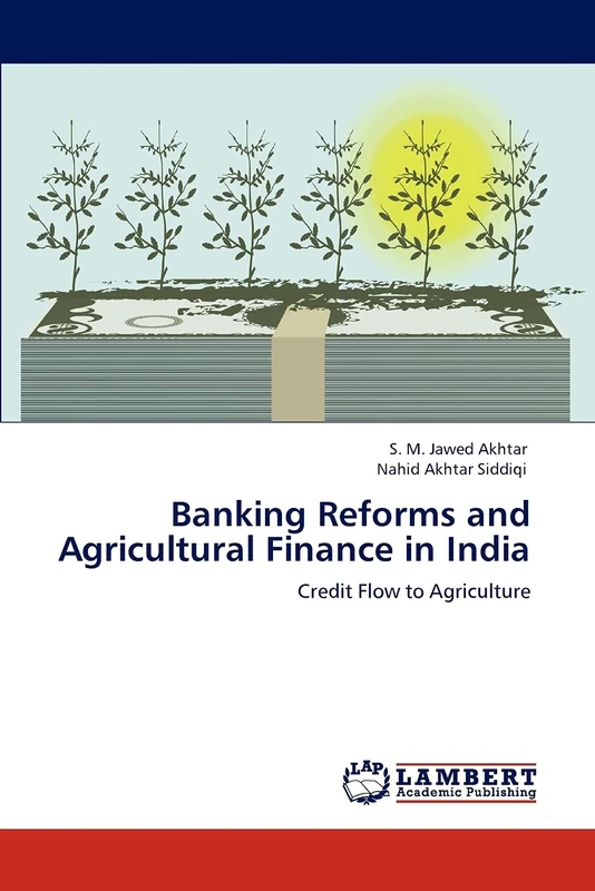 Banking Reforms and Agricultural Finance in India: Credit Flow to Agriculture