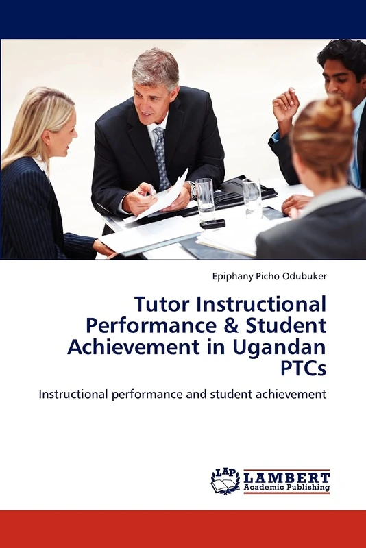 Tutor Instructional Performance & Student Achievement in Ugandan PTCs: Instructional performance and student achievement