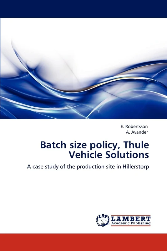 Batch size policy, Thule Vehicle Solutions: A case study of the production site in Hillerstorp - Image 1