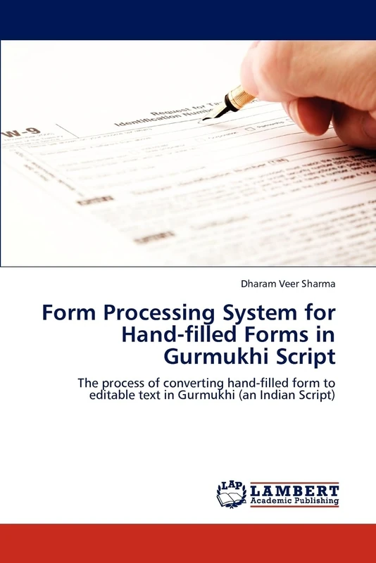Form Processing System for Hand-filled Forms in Gurmukhi Script: The process of converting hand-filled form to editable text in Gurmukhi (an Indian Script) - Image 1