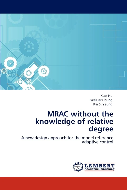 MRAC without the knowledge of relative degree: A new design approach for the model reference adaptive control - Image 1