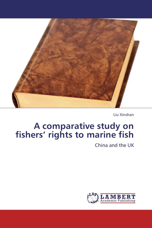 A comparative study on fishers’ rights to marine fish: China and the UK
