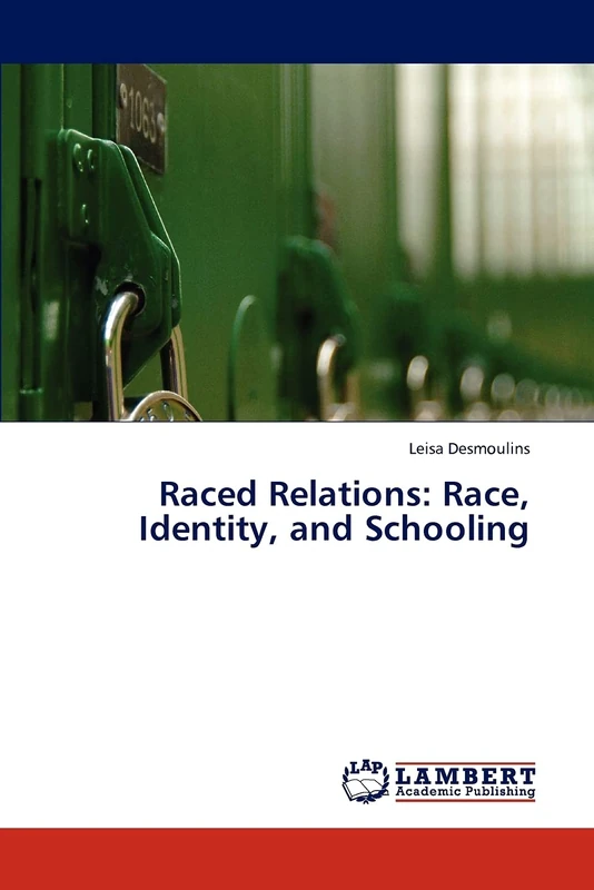 Raced Relations: Race, Identity, and Schooling