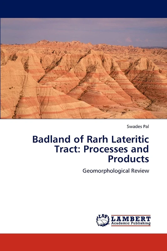 Badland of Rarh Lateritic Tract: Processes and Products: Geomorphological Review