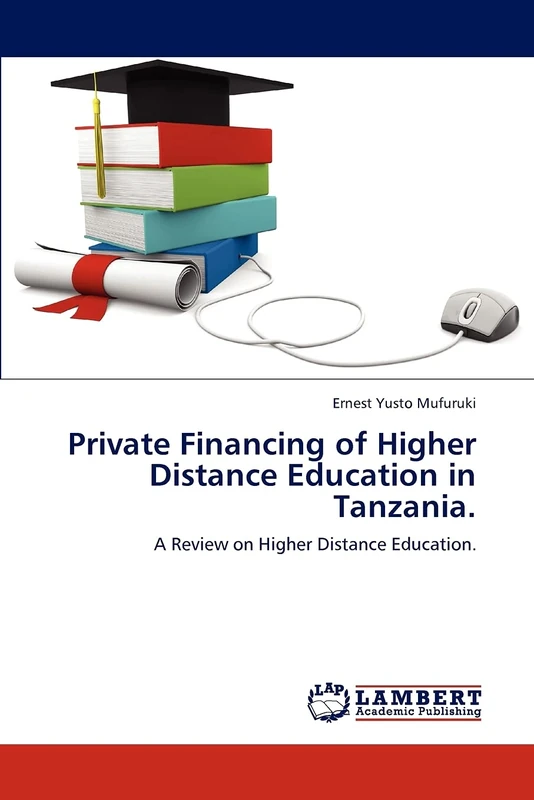Private Financing of Higher Distance Education in Tanzania.: A Review on Higher Distance Education.