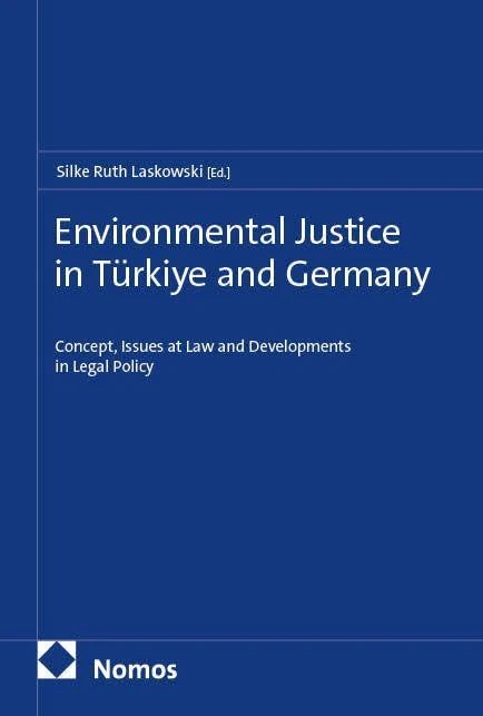 Environmental Justice in Türkiye and Germany: Concept, Issues at Law and Developments in Legal Policy - Image 1