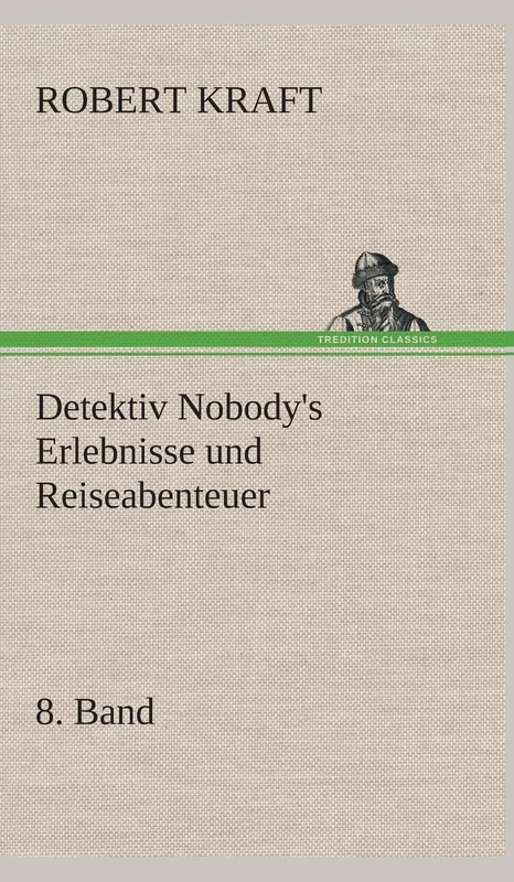 Detektiv Nobody's Erlebnisse und Reiseabenteuer: 8. Band - Image 1
