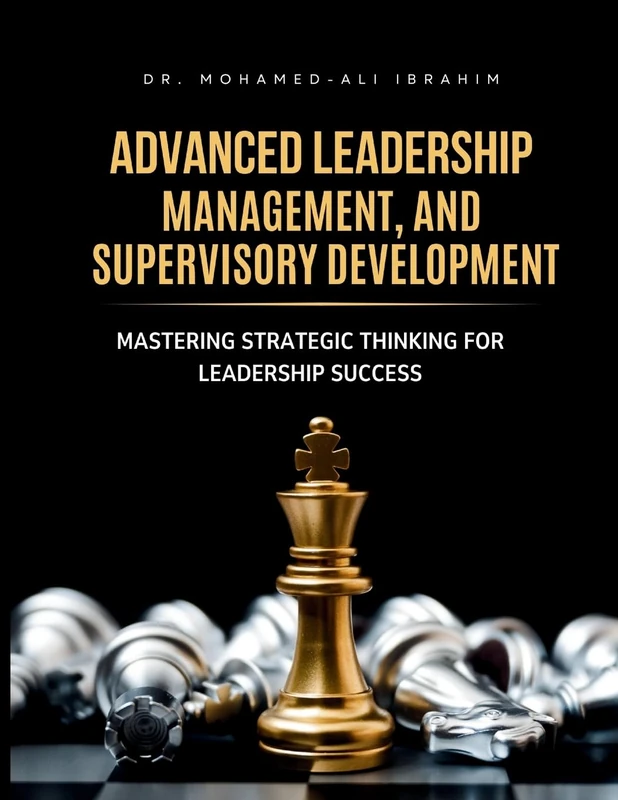 Advanced Leadership, Management, and Supervisory Development: Mastering Strategic Thinking for Leadership Success - Image 1