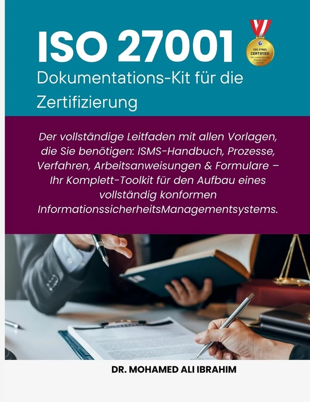 ISO 27001Dokumentations-Kit für die Zertifizierung: Der vollständige Leitfaden mit allen Vorlagen, die Sie benötigen ISMS-Handbuch, Prozesse, Verfahren, Arbeitsanweisungen & Formulare