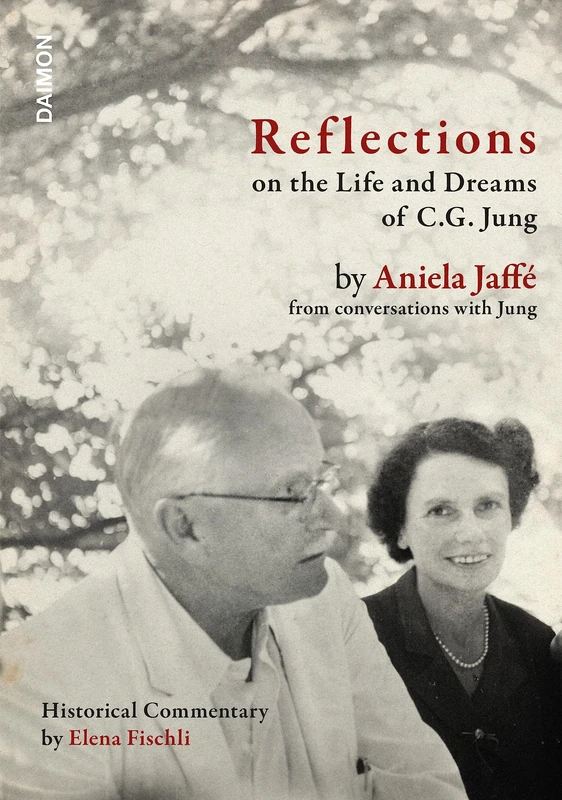 Reflections on the Life and Dreams of C.G. Jung: By Aniela Jaffé from Conversations with Jung