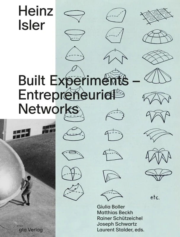 Heinz Isler - Built Experiments - Entrepreneurial Networks