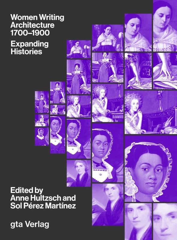 Women Writing Architecture 1700-1900 - Expanding Histories