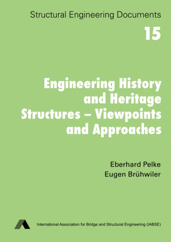 Engineering History and Heritage Structures – Viewpoints and Approaches (Structural Engineering Documents)