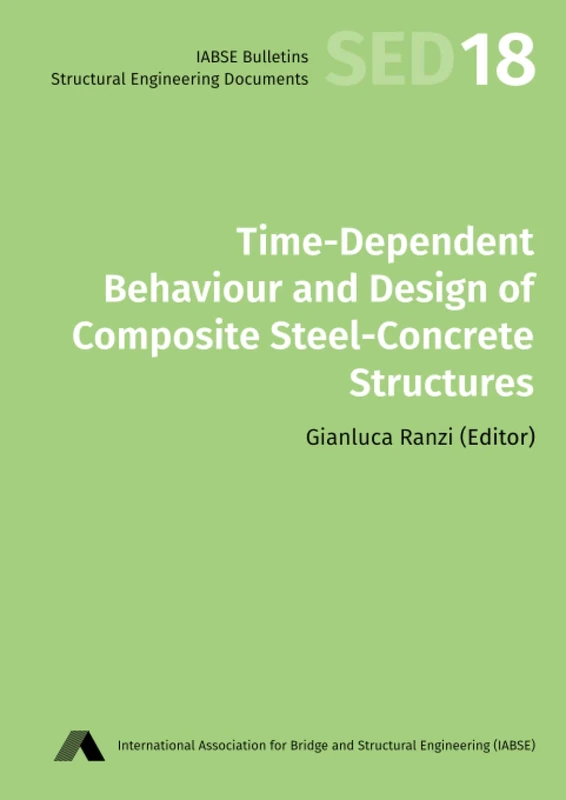 Time-dependent behaviour and design of composite steel-concrete structures (Structural Engineering Documents)