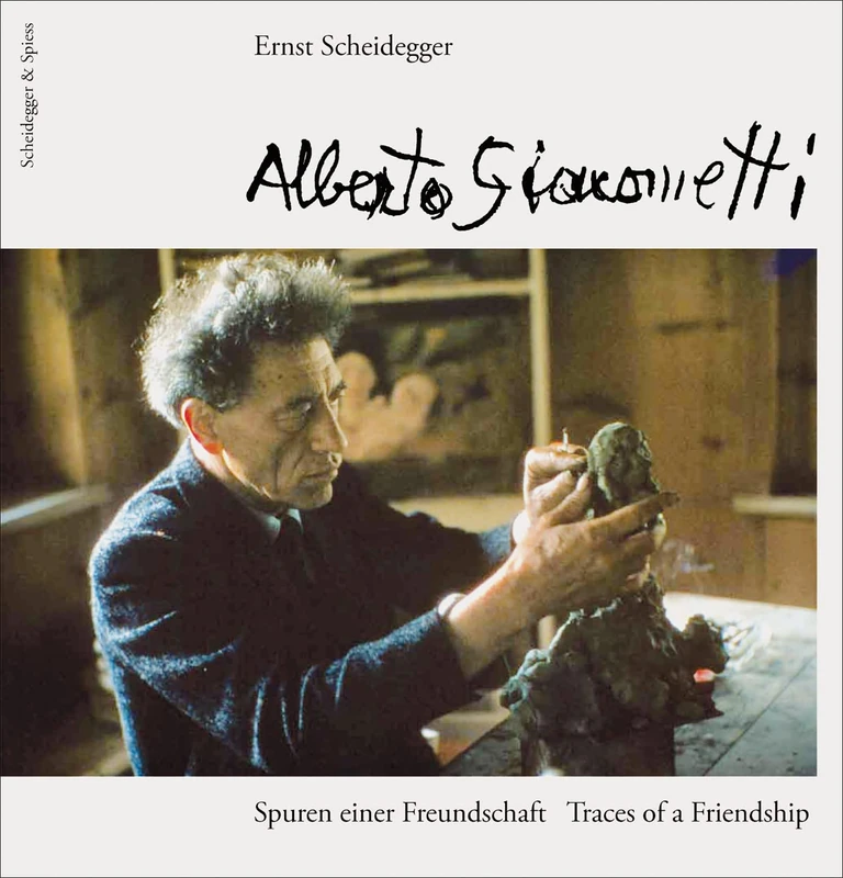 Alberto Giacometti: Traces of a Friendship: Spuren einer Freundschaft: Spuren Einer Freundschaft/Traces of a Friendship