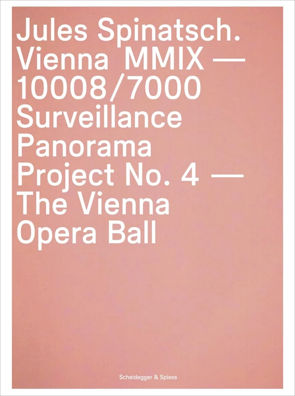 Jules Spinatsch. Vienna MMIX -10008/7000: Surveillance Panorama Project No. 4 - The Vienna Opera Ball - Image 1