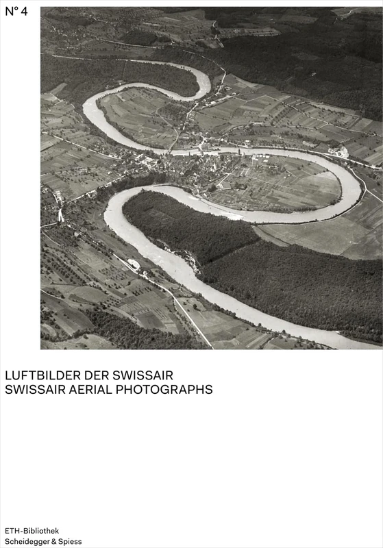 Swissair - Aerial Photography (Scheidegger & Spiess - Pictorial Worlds. Photographs from th)