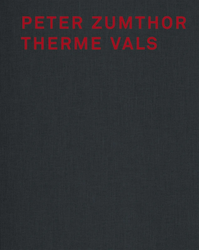 Peter Zumthor: Therme Vals