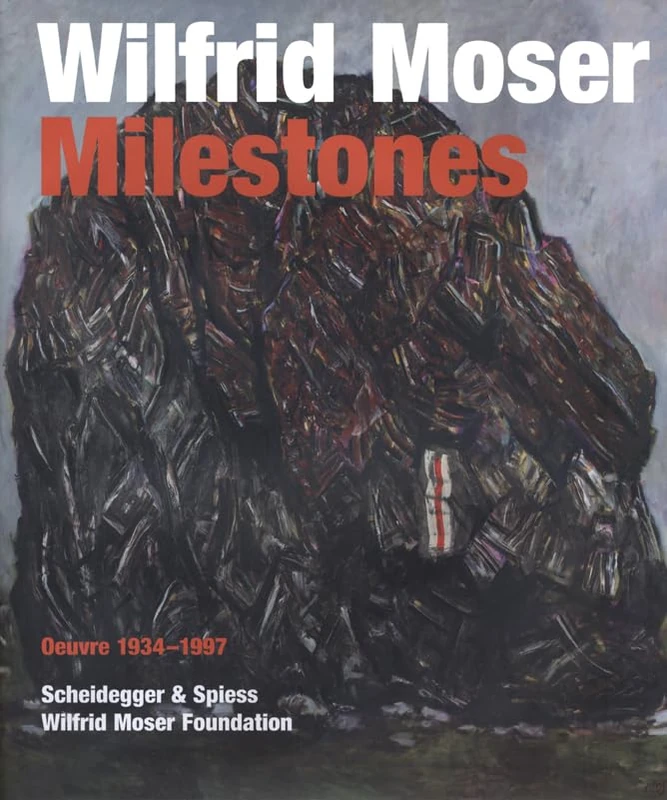 Wilfrid Moser: Signposts – Paintings 1934–1997: Oeuvre 1934-1997