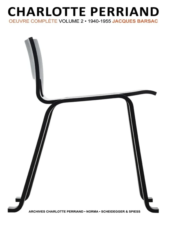 Charlotte Perriand: Complete Works. Volume 2: 1940-1955: Complete Works. 1940-1955
