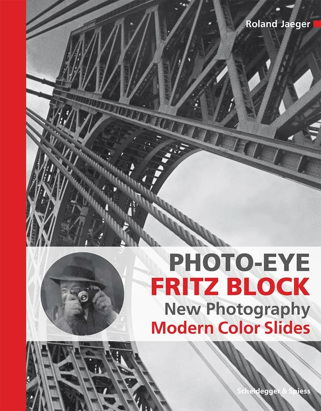 Photo-Eye Fritz Block: New Photography - Modern Color Slides: New Photography 1928-1938 - Modern Color Slides