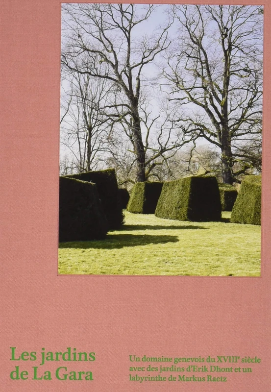 Les Jardins de La Gara: Un domaine genevois du XVIIIè siècle avec des jardins d'Erik Dhont