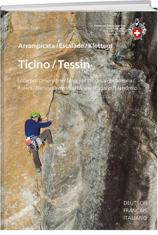 Kletterführer Ticino / Tessin: Locarno, Onsernone, Maggia, Verzasca, Bellinzonese, Riviera, Blenio, Leventina, Moesa, Lugano, Mendrisio - Image 1