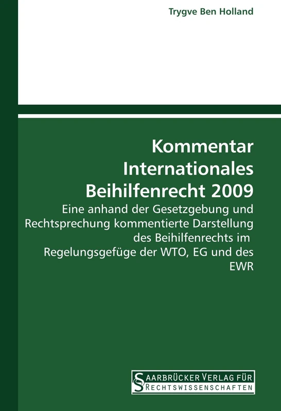 Kommentar Internationales Beihilfenrecht 2009: Eine anhand der Gesetzgebung und Rechtsprechung kommentierte Darstellung des Beihilfenrechts im Regelungsgefüge der WTO, EG und des EWR - Image 1