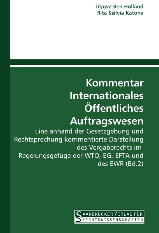 Kommentar Internationales Öffentliches Auftragswesen: Eine anhand der Gesetzgebung und Rechtsprechung kommentierte Darstellung des Vergaberechts im Regelungsgefüge der WTO, EG, EFTA und des EWR (Bd.2) - Image 1