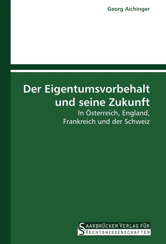 Der Eigentumsvorbehalt und seine Zukunft: In Österreich, England, Frankreich und der Schweiz - Image 1