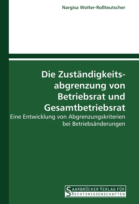 Die Zuständigkeits- abgrenzung von Betriebsrat und Gesamtbetriebsrat: Eine Entwicklung von Abgrenzungskriterien bei Betriebsänderungen - Image 1