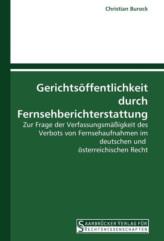 Gerichtsöffentlichkeit durch Fernsehberichterstattung: Zur Frage der Verfassungsmäßigkeit des Verbots von Fernsehaufnahmen im deutschen und österreichischen Recht - Image 1