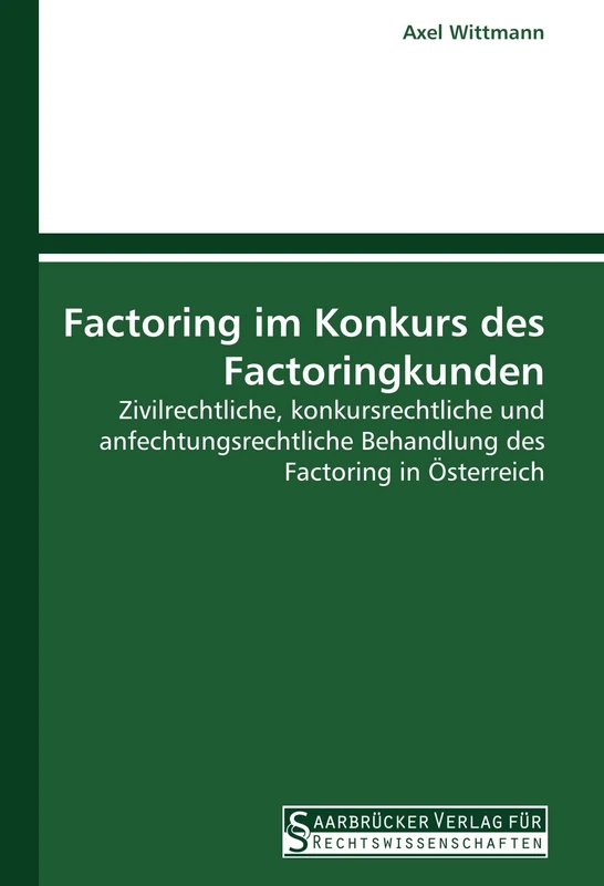 Factoring im Konkurs des Factoringkunden: Zivilrechtliche, konkursrechtliche und anfechtungsrechtliche Behandlung des Factoring in Österreich - Image 1