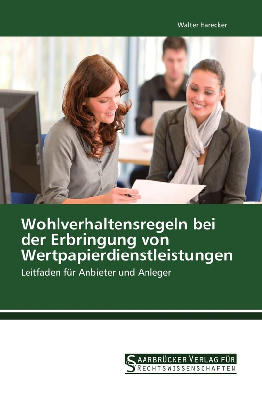 Wohlverhaltensregeln bei der Erbringung von Wertpapierdienstleistungen: Leitfaden für Anbieter und Anleger