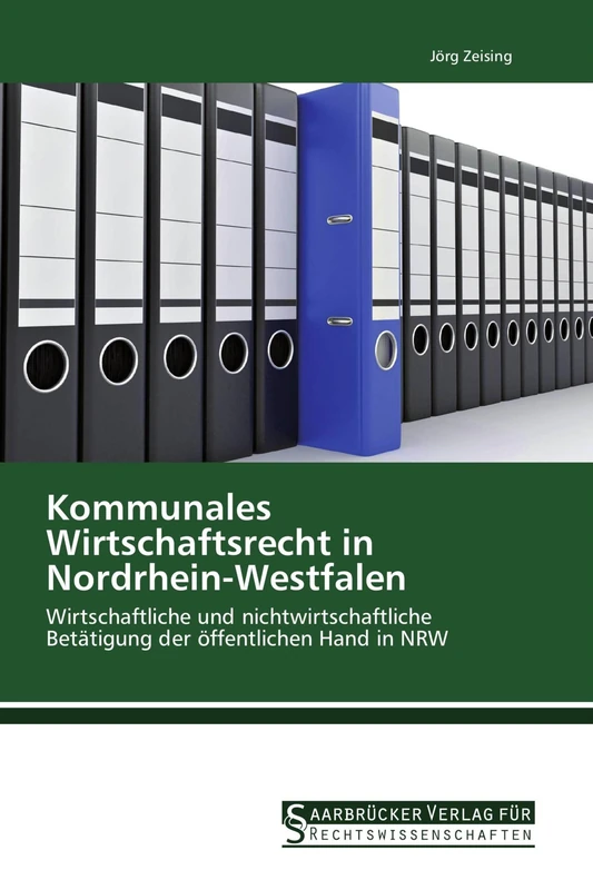 Kommunales Wirtschaftsrecht in Nordrhein-Westfalen: Wirtschaftliche und nichtwirtschaftliche Betätigung der öffentlichen Hand in NRW - Image 1