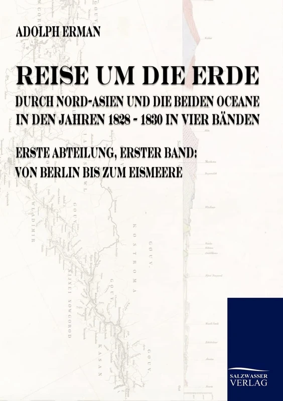 Reise um die Erde durch Nord-Asien und die beiden Oceane in den Jahren 1828 bis 1830: Historische Beobachtungen