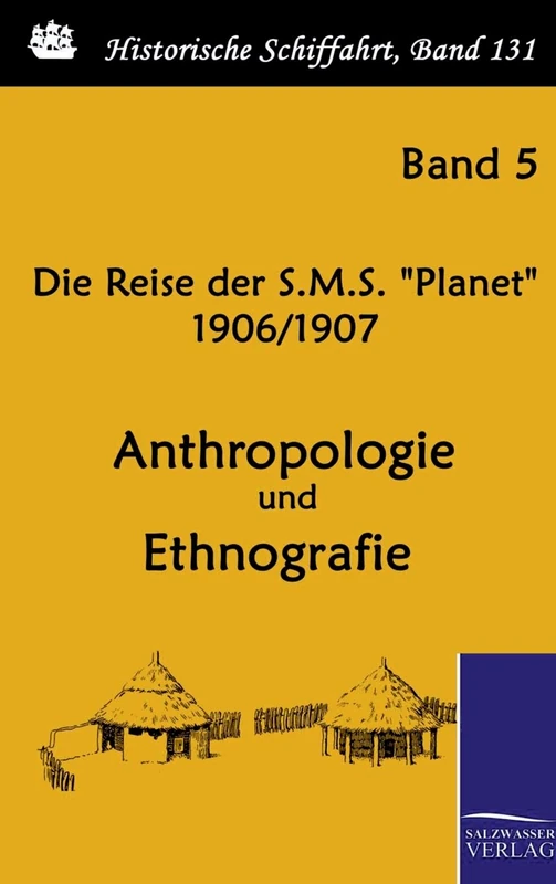 Die Reise der S.M.S. "Planet" 1906/1907: Anthropologie und Ethnografie (Band 5 von 5) - Image 1