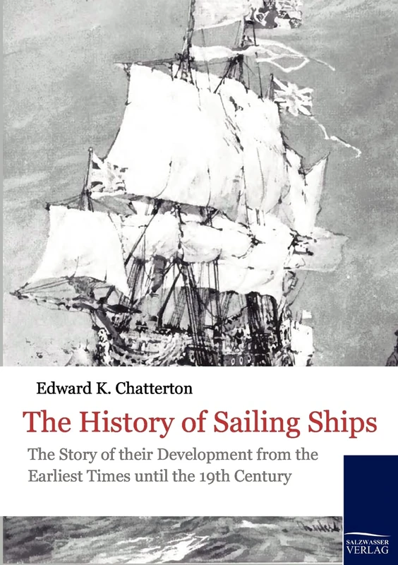 The History of Sailing Ships: The story of their development from the earliest times until the 19th century: 150 (Historische Schiffahrt)