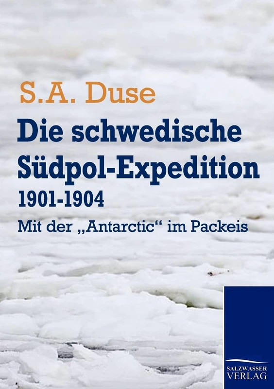 Die schwedische Südpol-Expedition 1901-1904: Mit der "Antarctic" im Packeis - Image 1