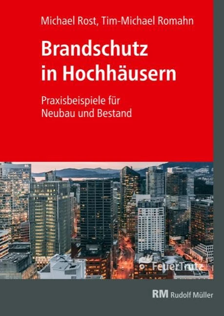 Brandschutz in Hochhäusern: Praxisbeispiele für Neubau und Bestand