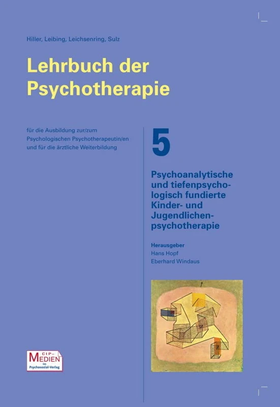 Lehrbuch der Psychotherapie / Bd. 5: Psychoanalytische und tiefenpsychologisch fundierte Kinder- und Jugendlichenpsychotherapie